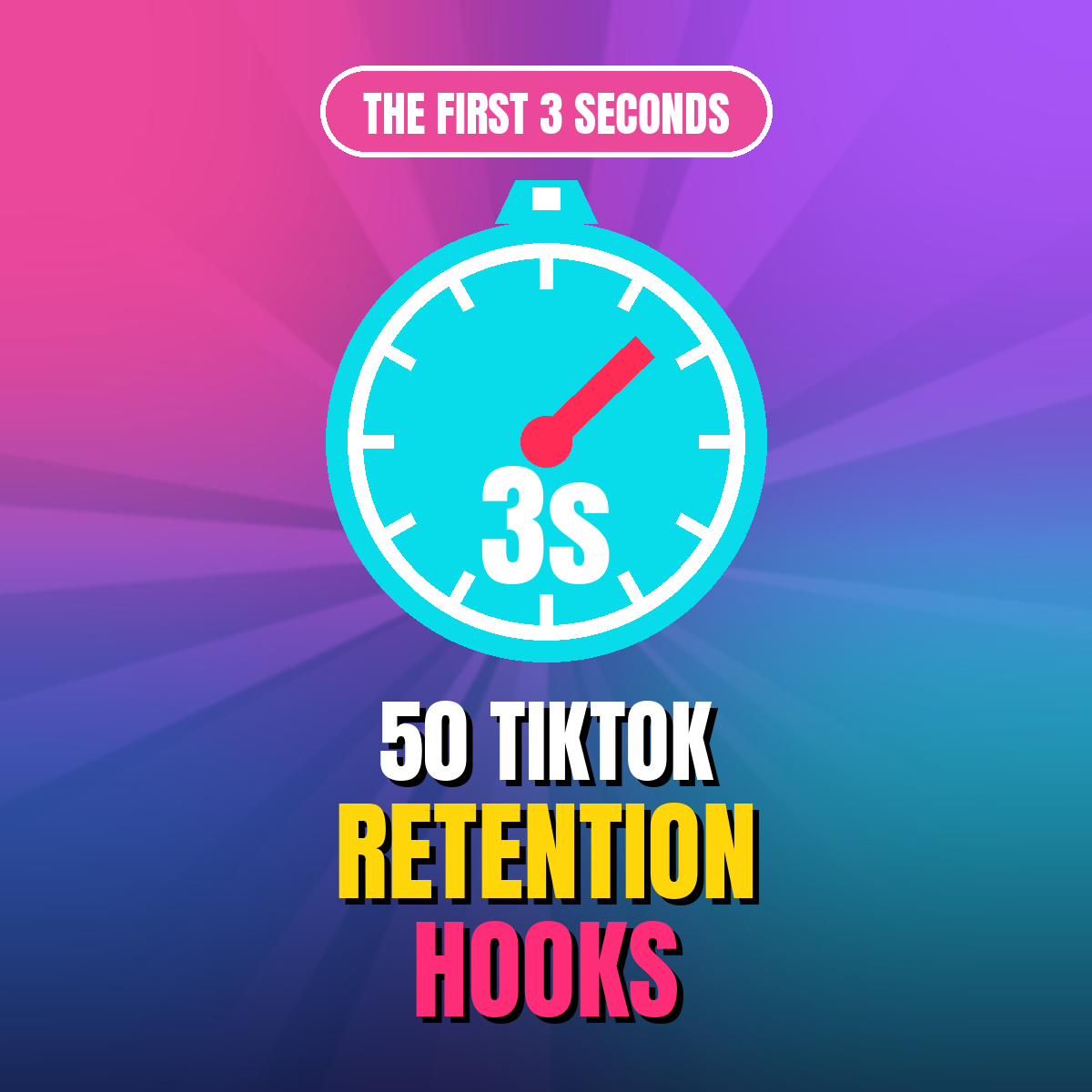 The First 3 Seconds - 50 TikTok Retention Hooks
